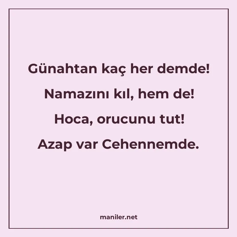 Günahtan kaç her demde! Namazını kıl, hem de! Hoca, orucunu manisi görseli