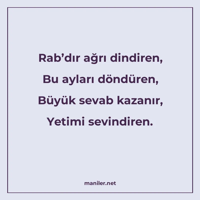 Rab’dır ağrı dindiren, Bu ayları döndüren, Büyük sevab manisi görseli