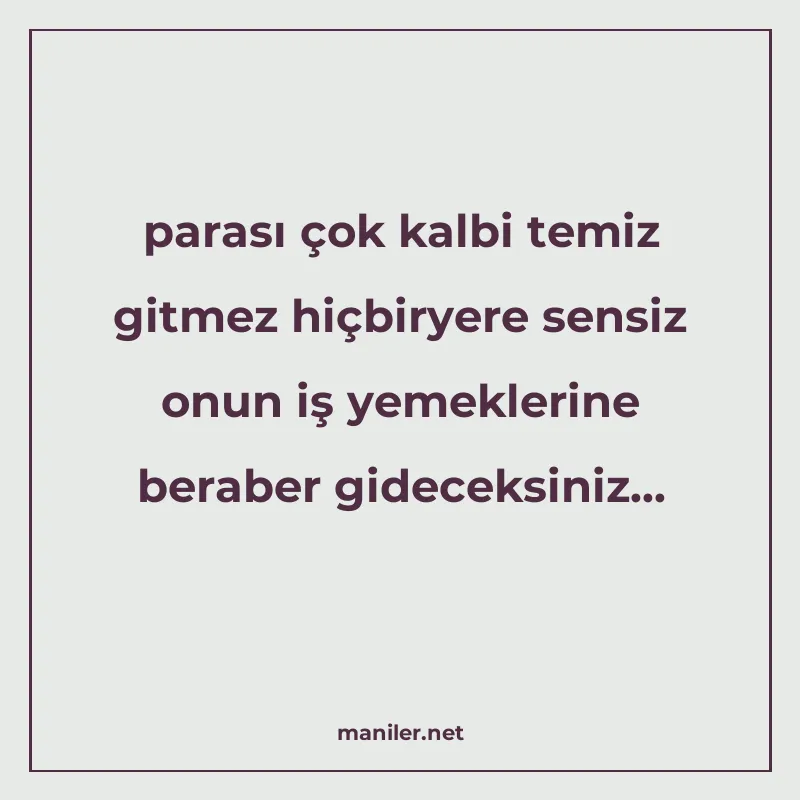 parası çok kalbi temiz gitmez hiçbiryere sensiz onun iş yeme manisi görseli