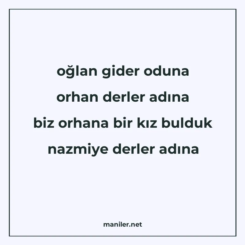 oğlan gider oduna orhan derler adına biz orhana bir kız buld manisi görseli