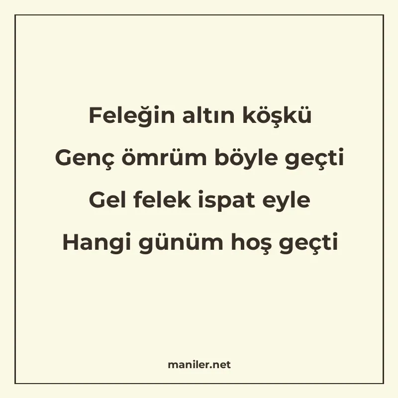 Feleğin altın köşkü Genç ömrüm böyle geçti Gel felek ispat e manisi görseli