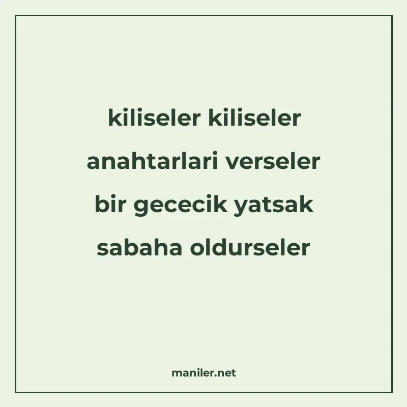 kiliseler kiliseler anahtarlari verseler bir gececik yatsak manisi görseli