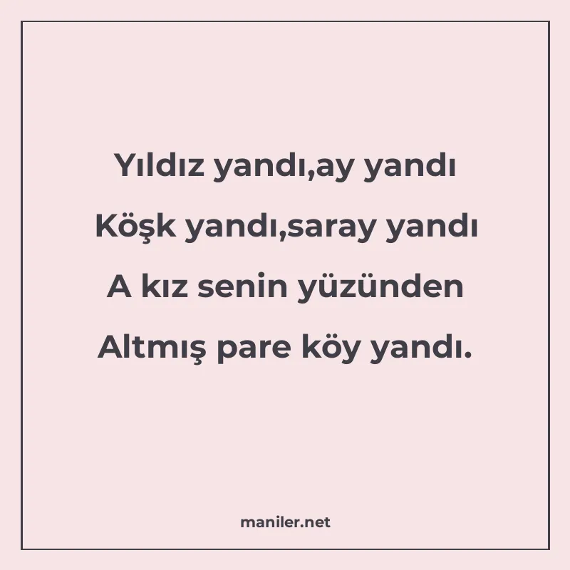 Yıldız yandı,ay yandı Köşk yandı,saray yandı A kız senin yüz manisi görseli