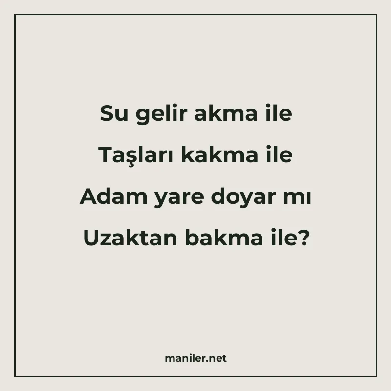 Su gelir akma ile Taşları kakma ile Adam yare doyar mı Uzakt manisi görseli