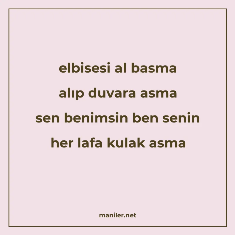 elbisesi al basma alıp duvara asma sen benimsin ben senin he manisi görseli