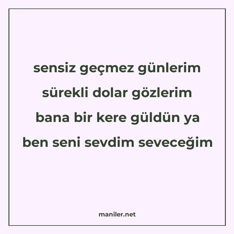sensiz geçmez günlerim sürekli dolar gözlerim bana bir kere manisi görseli