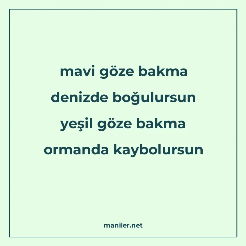 mavi göze bakma denizde boğulursun yeşil göze bakma ormanda manisi görseli