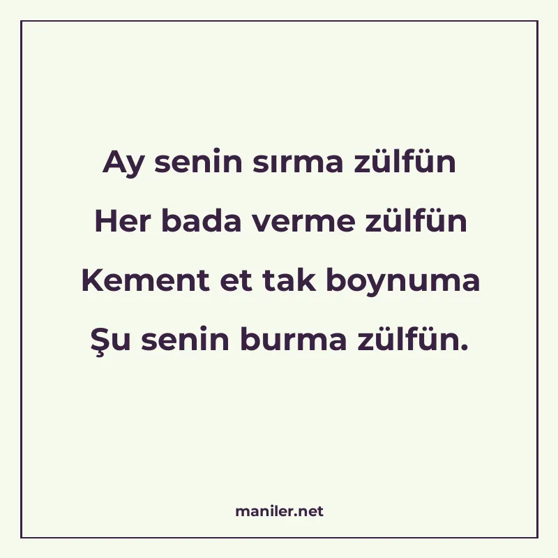 Ay senin sırma zülfün Her bada verme zülfün Kement et tak bo manisi görseli