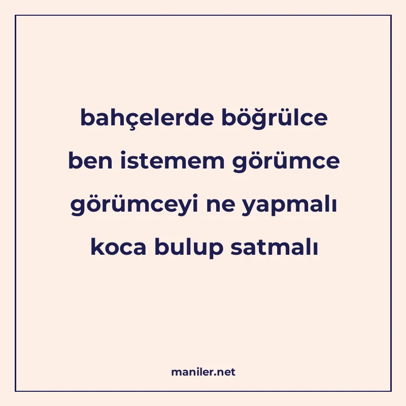 bahçelerde böğrülce ben istemem görümce görümceyi ne yapmalı manisi görseli