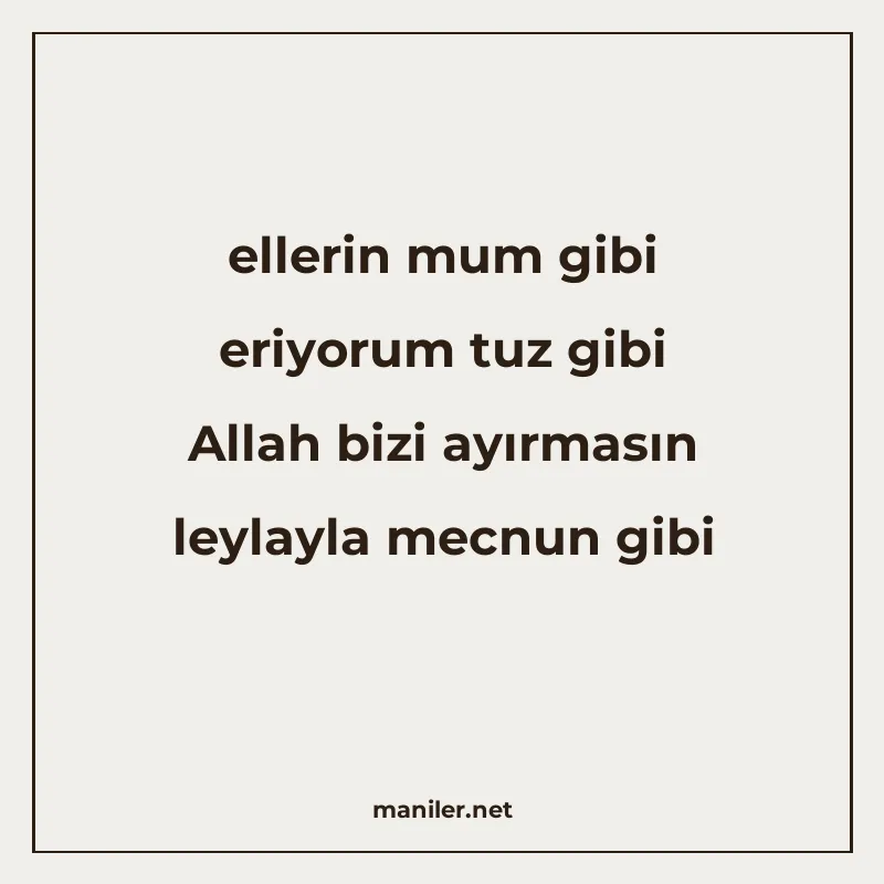 ellerin mum gibi eriyorum tuz gibi Allah bizi ayırmasın leyl manisi görseli