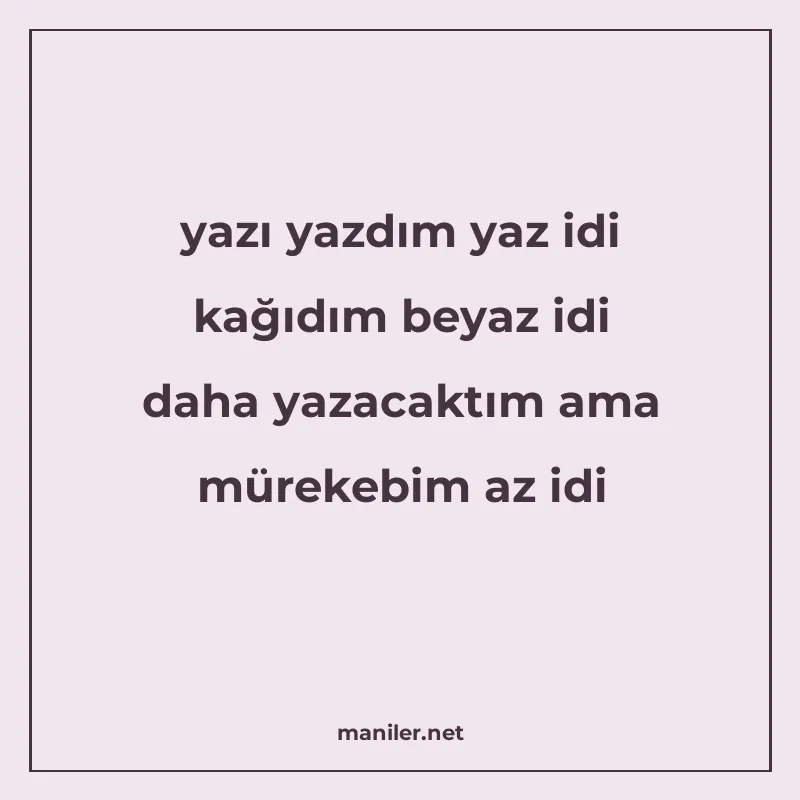 yazı yazdım yaz idi kağıdım beyaz idi daha yazacaktım ama mü manisi görseli