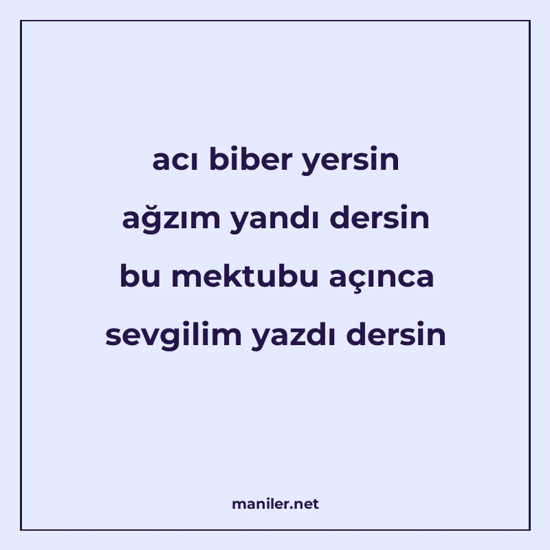 acı biber yersin ağzım yandı dersin bu mektubu açınca sevgil manisi görseli