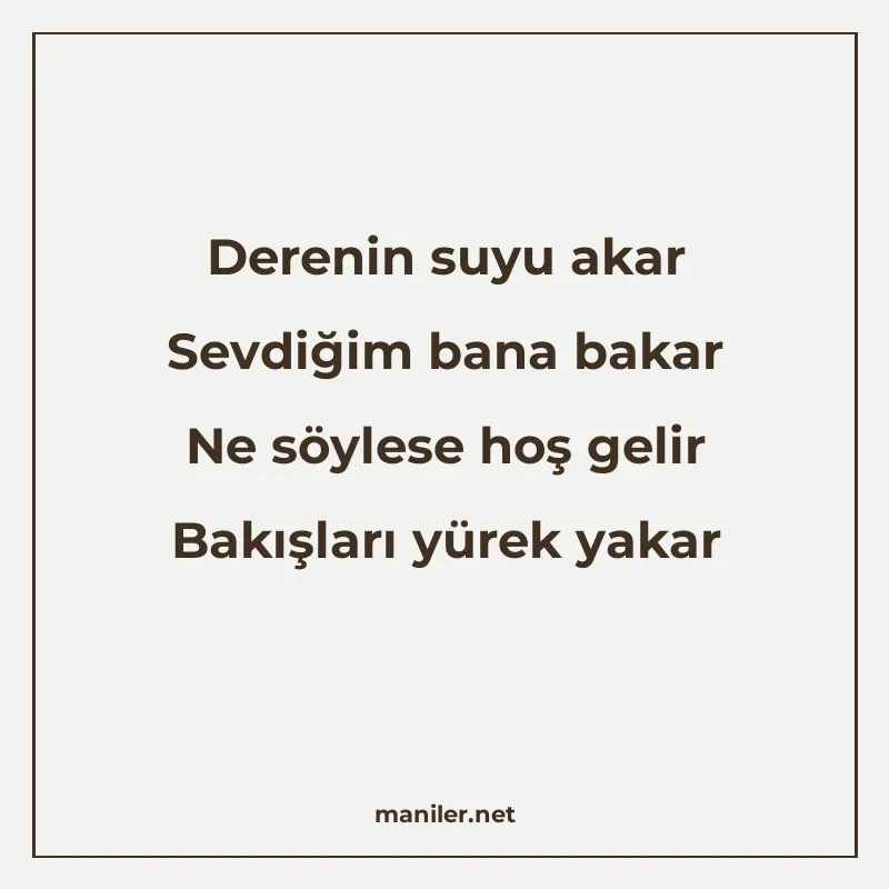 Derenin suyu akar Sevdiğim bana bakar Ne söylese hoş gelir B manisi görseli