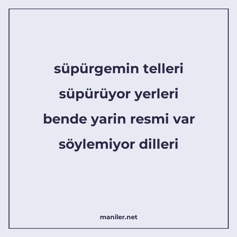 süpürgemin telleri süpürüyor yerleri bende yarin resmi var s manisi görseli