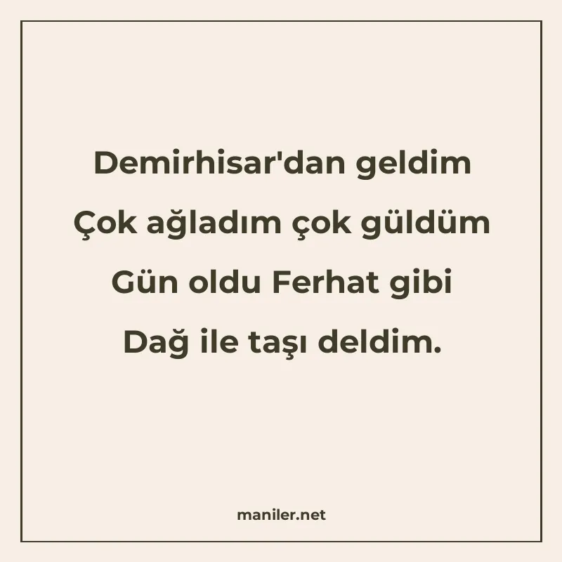 Demirhisar'dan geldim Çok ağladım çok güldüm Gün oldu Ferhat manisi görseli