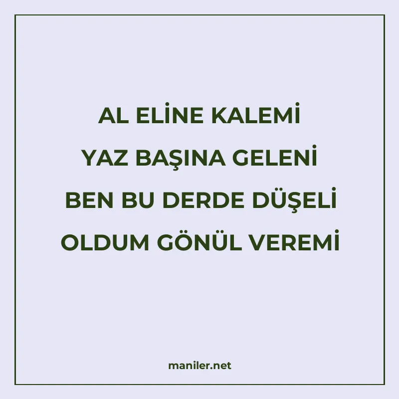 AL ELİNE KALEMİ YAZ BAŞINA GELENİ BEN BU DERDE DÜŞELİ OLDUM manisi görseli