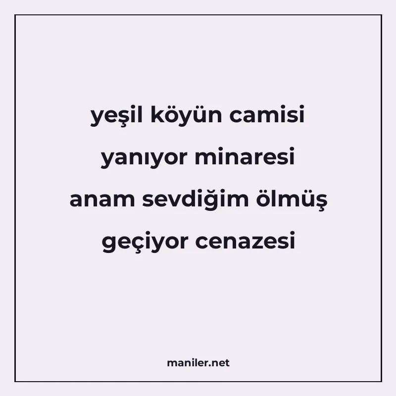 yeşil köyün camisi yanıyor minaresi anam sevdiğim ölmüş geçi manisi görseli