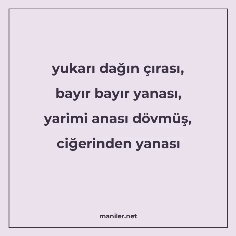 yukarı dağın çırası, bayır bayır yanası, yarimi anası dövmüş manisi görseli