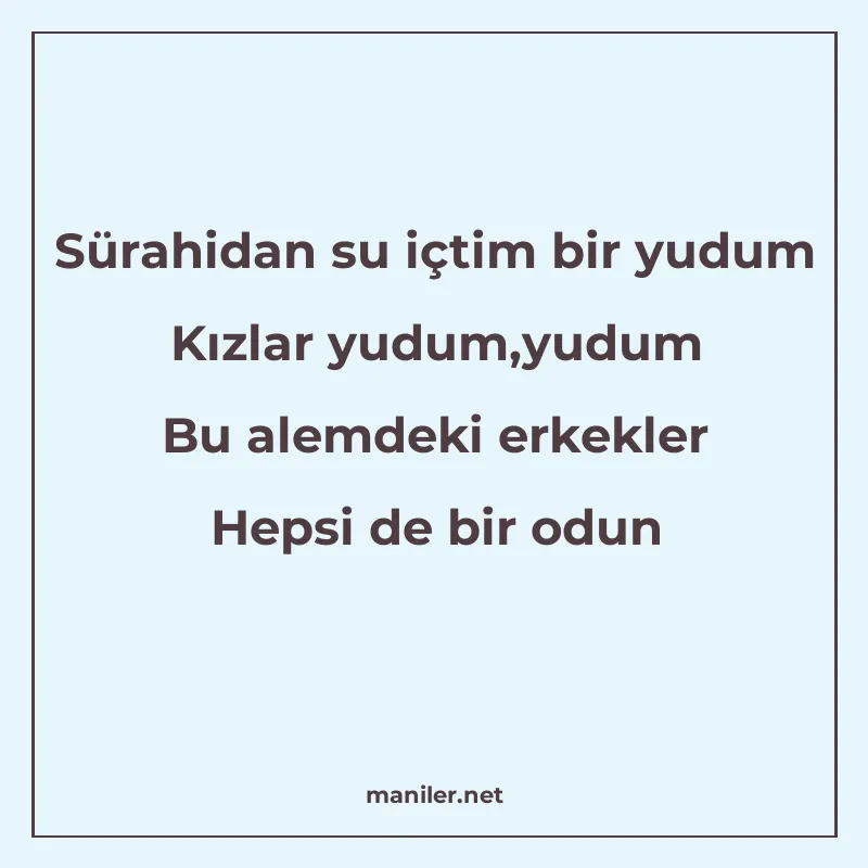 Sürahidan su içtim bir yudum Kızlar yudum,yudum Bu alemdeki manisi görseli