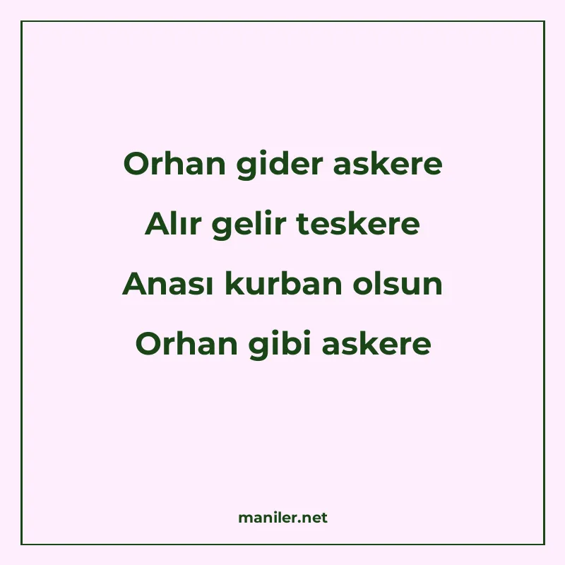 Orhan gider askere Alır gelir teskere Anası kurban olsun Orh manisi görseli