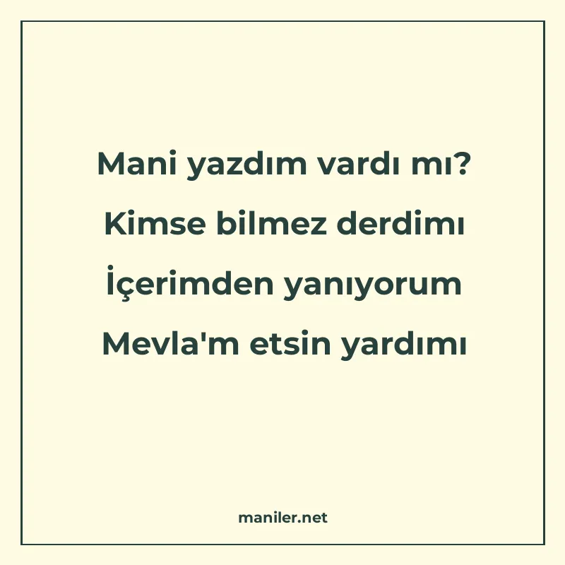 Mani yazdım vardı mı? Kimse bilmez derdimı İçerimden yanıyor manisi görseli