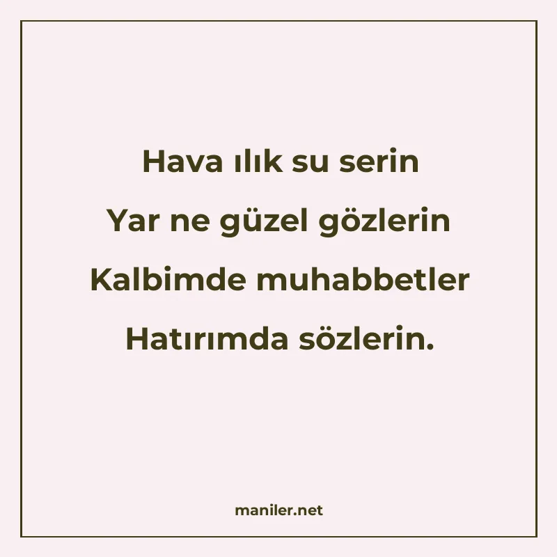 Hava ılık su serin Yar ne güzel gözlerin Kalbimde muhabbetle manisi görseli