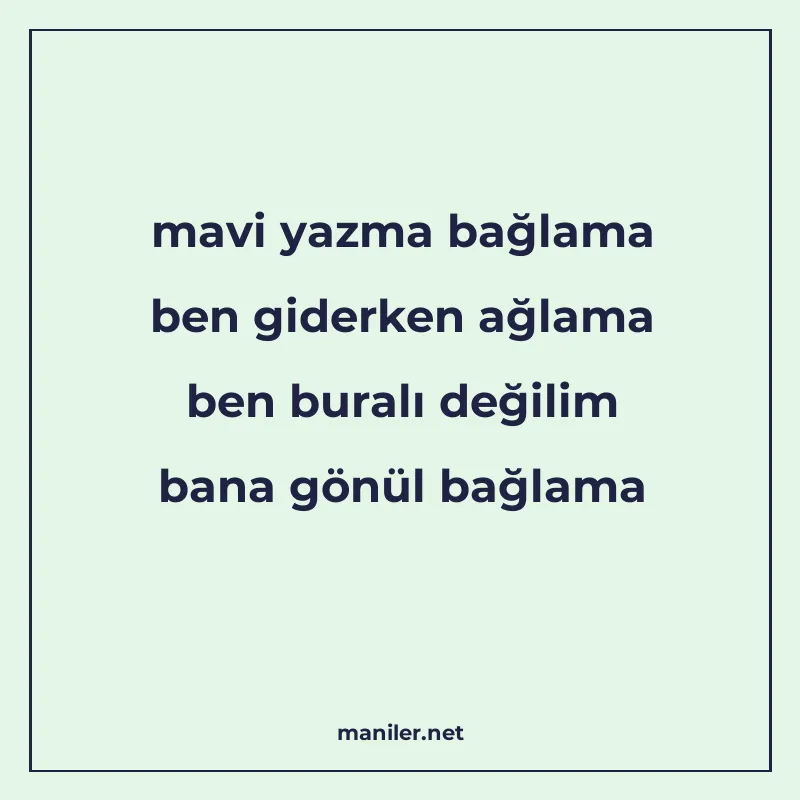 mavi yazma bağlama ben giderken ağlama ben buralı değilim ba manisi görseli