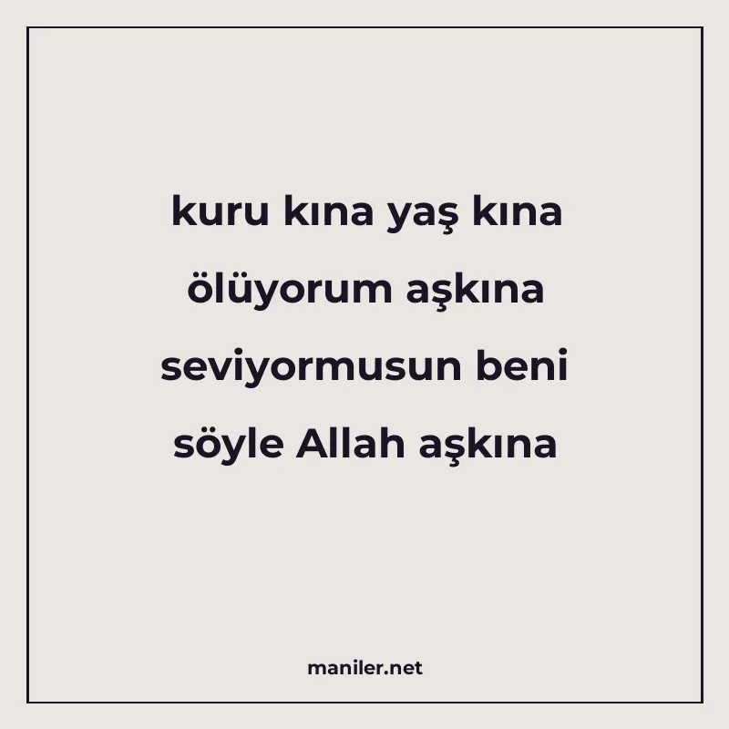 kuru kına yaş kına ölüyorum aşkına seviyormusun beni söyle A manisi görseli