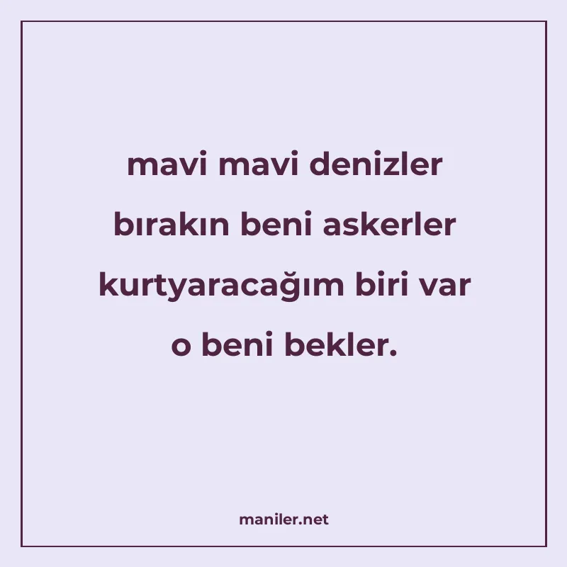 mavi mavi denizler bırakın beni askerler kurtyaracağım biri manisi görseli
