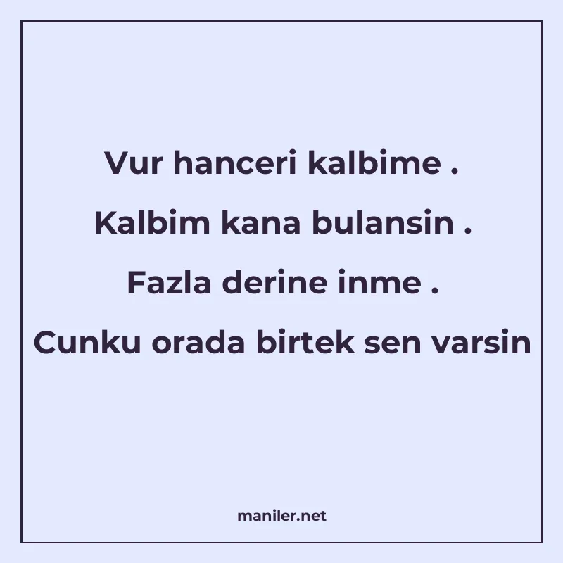 Vur hanceri kalbime . Kalbim kana bulansin . Fazla derine in manisi görseli