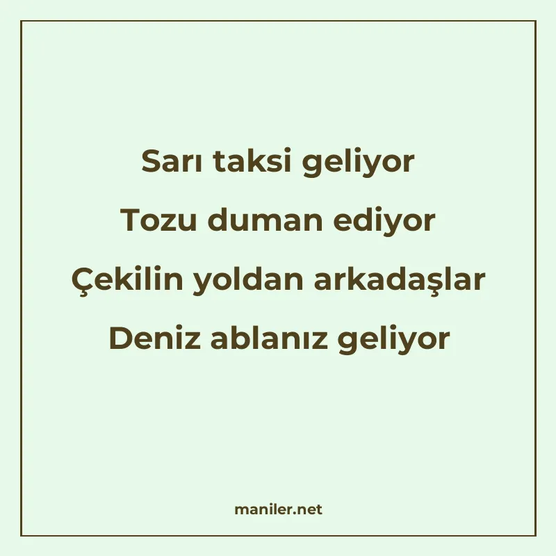 Sarı taksi geliyor Tozu duman ediyor Çekilin yoldan arkadaşl manisi görseli