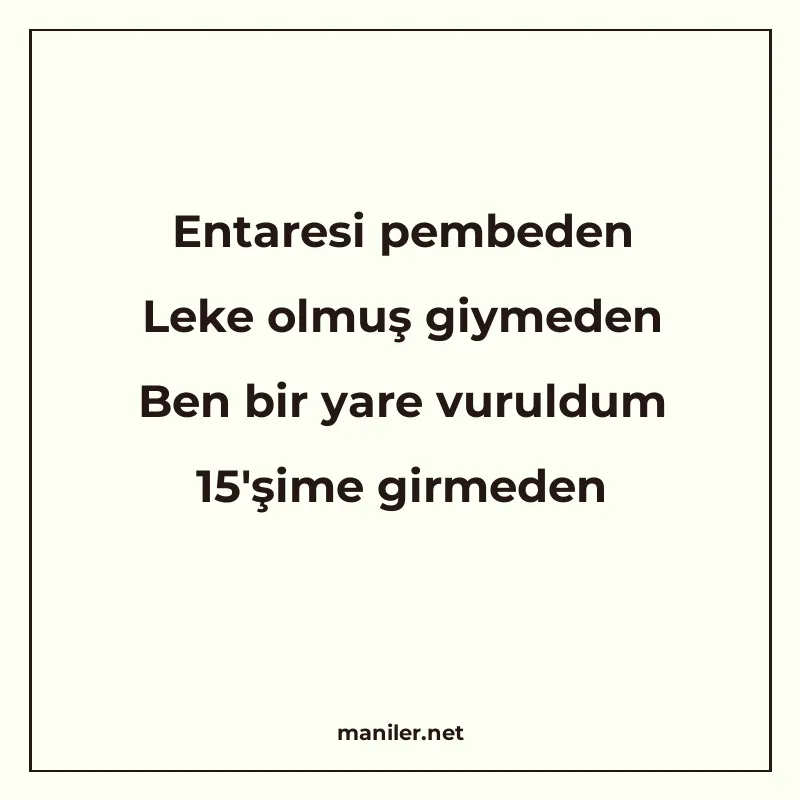 Entaresi pembeden Leke olmuş giymeden Ben bir yare vuruldum manisi görseli
