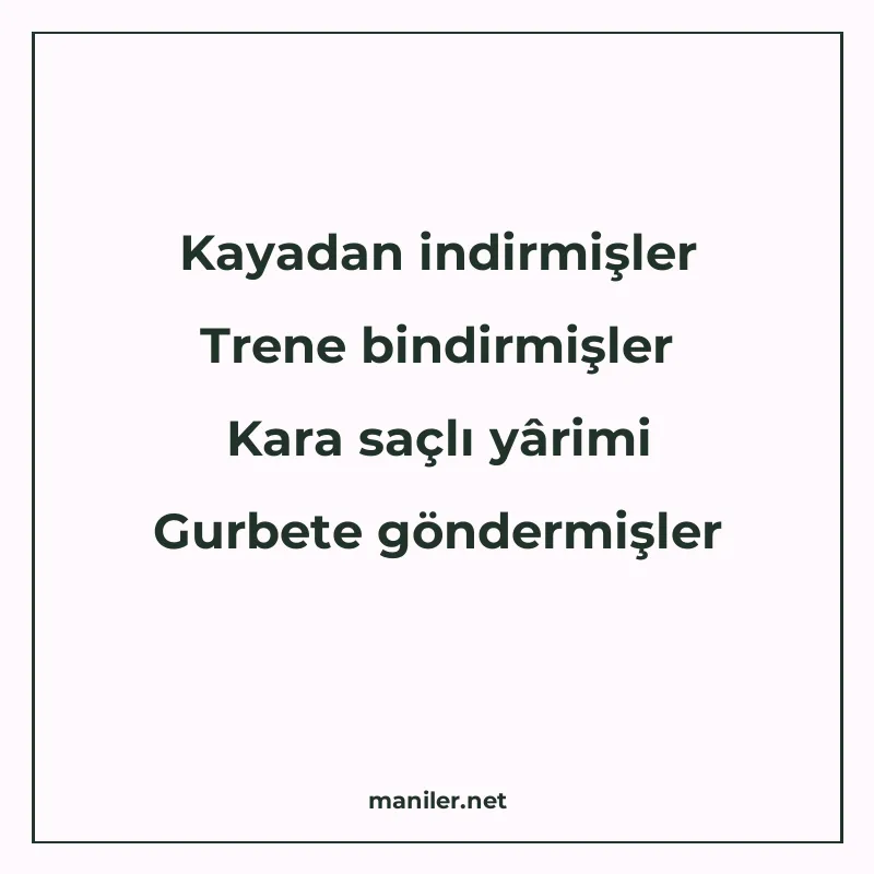 Kayadan indirmişler Trene bindirmişler Kara saçlı yârimi Gur manisi görseli