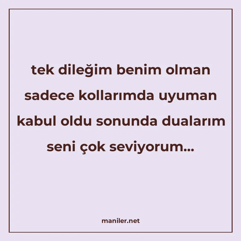 tek dileğim benim olman sadece kollarımda uyuman kabul oldu manisi görseli