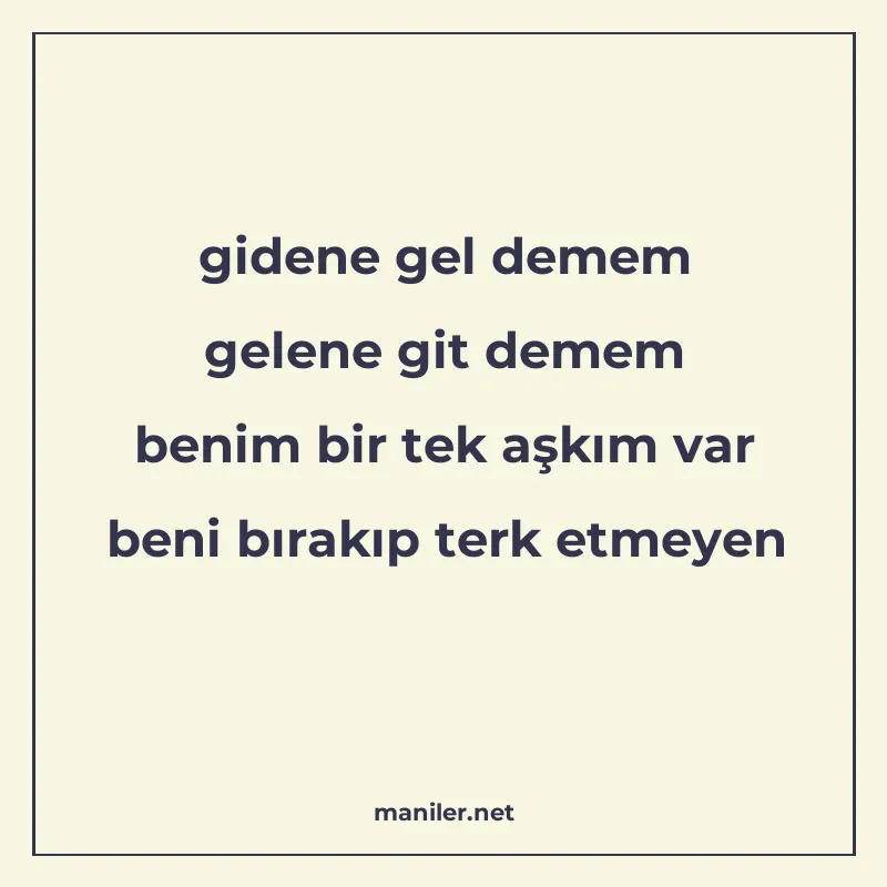 gidene gel demem gelene git demem benim bir tek aşkım var be manisi görseli