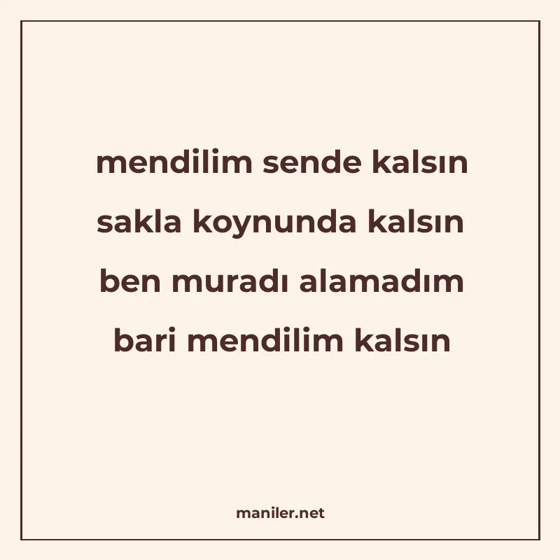 mendilim sende kalsın sakla koynunda kalsın ben muradı alama manisi görseli