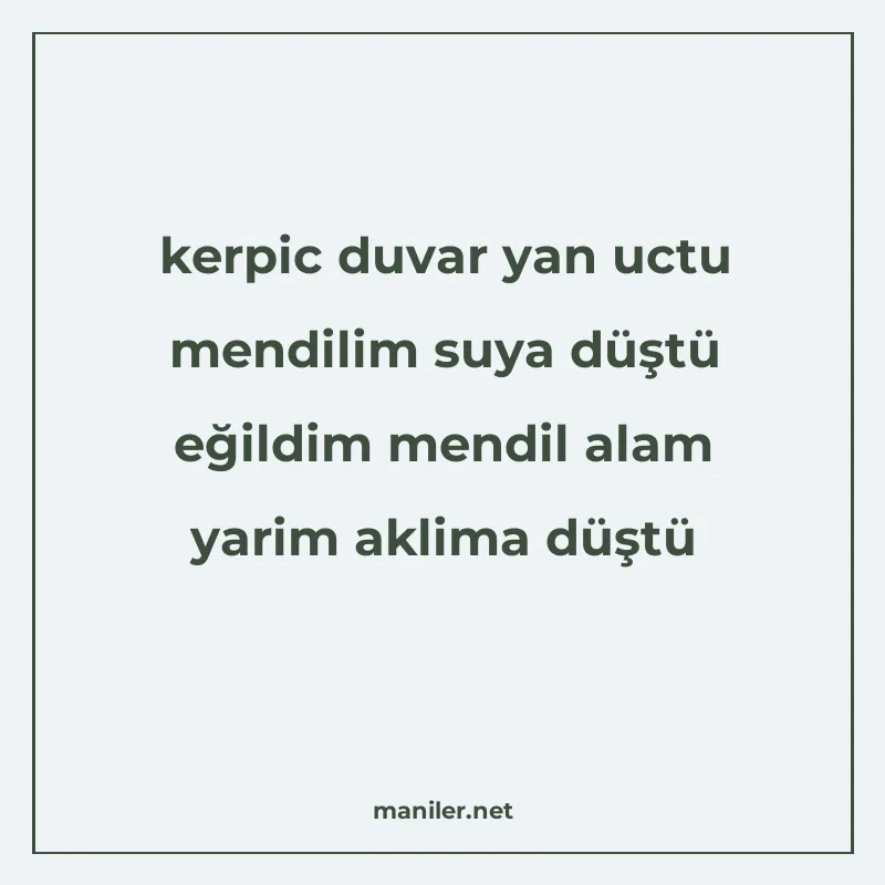 kerpic duvar yan uctu mendilim suya düştü eğildim mendil ala manisi görseli