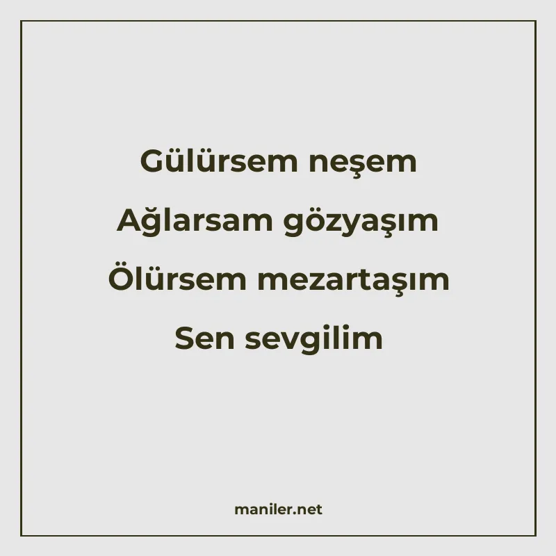 Gülürsem neşem Ağlarsam gözyaşım Ölürsem mezartaşım Sen sevg manisi görseli
