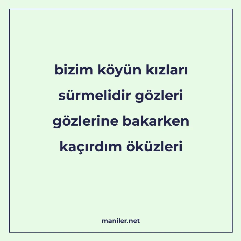 bizim köyün kızları sürmelidir gözleri gözlerine bakarken ka manisi görseli