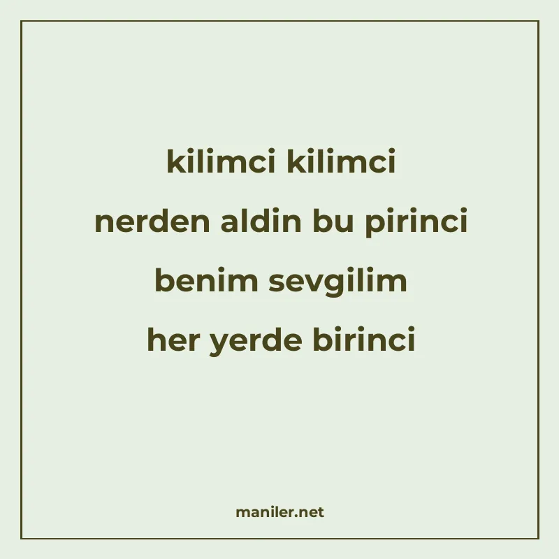 kilimci kilimci nerden aldin bu pirinci benim sevgilim her y manisi görseli