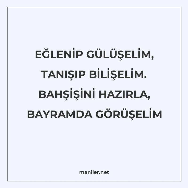 EĞLENİP GÜLÜŞELİM, TANIŞIP BİLİŞELİM. BAHŞİŞİNİ HAZIRLA, BAY manisi görseli