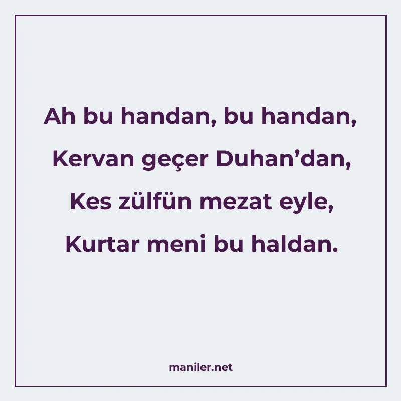 Ah bu handan, bu handan, Kervan geçer Duhan’dan, Kes z manisi görseli