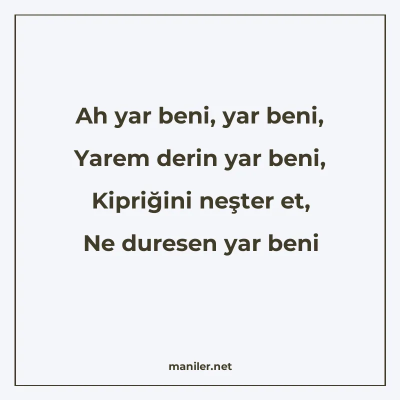 Ah yar beni, yar beni, Yarem derin yar beni, Kipriğini neşte manisi görseli