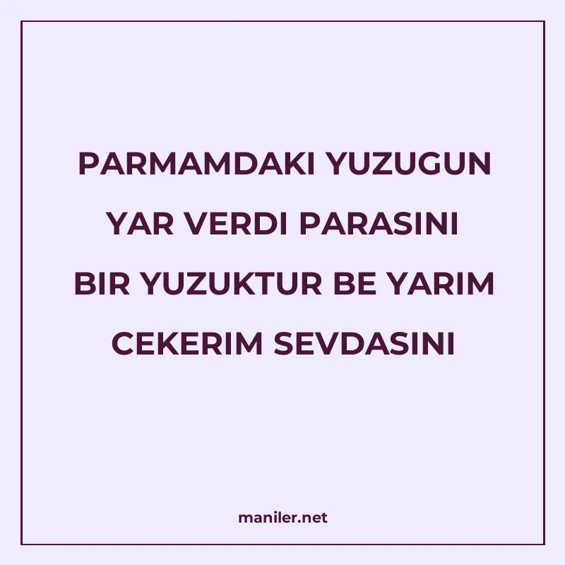 PARMAMDAKI YUZUGUN YAR VERDI PARASINI BIR YUZUKTUR BE YARIM manisi görseli