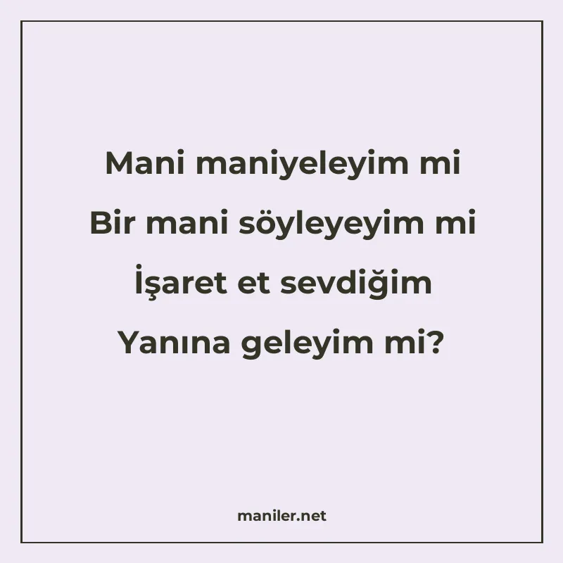 Mani maniyeleyim mi Bir mani söyleyeyim mi İşaret et sevdiği manisi görseli