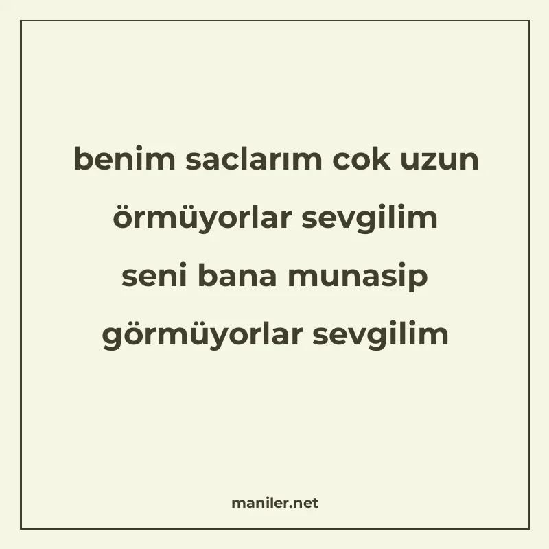 benim saclarım cok uzun örmüyorlar sevgilim seni bana munasi manisi görseli