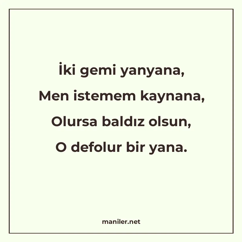 İki gemi yanyana, Men istemem kaynana, Olursa baldız olsun manisi görseli