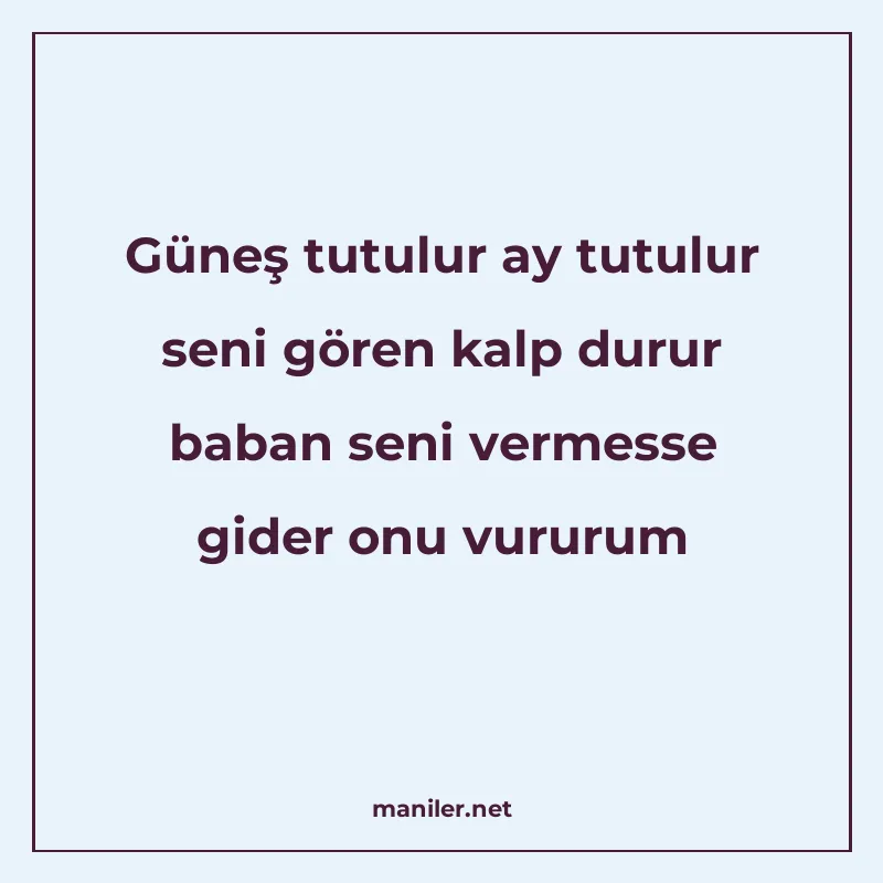 Güneş tutulur ay tutulur seni gören kalp durur baban seni ve manisi görseli