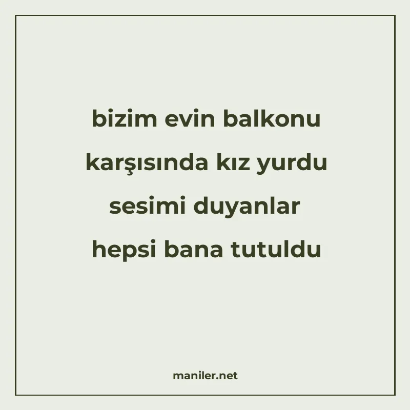 bizim evin balkonu karşısında kız yurdu sesimi duyanlar heps manisi görseli