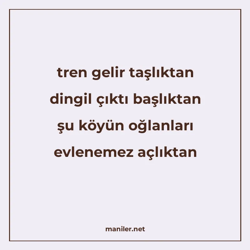 tren gelir taşlıktan dingil çıktı başlıktan şu köyün oğlanla manisi görseli
